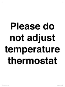 Please do not adjust temperature thermostat